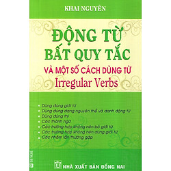 Động Từ Bất Quy Tắc Và Một Số Cách Dùng Từ