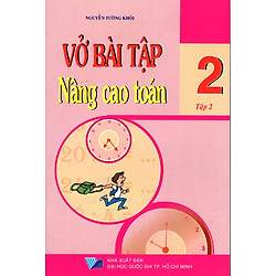 Vở Bài Tập Nâng Cao Toán Lớp 2 (Tập 2) (2014)