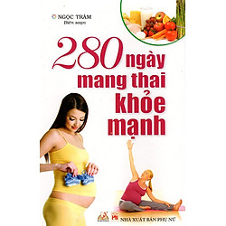 280 Ngày Mang Thai Khỏe Mạnh