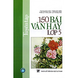 Tuyển Tập 150 Bài Văn Hay Lớp 5