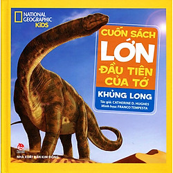 Cuốn Sách Lớn Đầu Tiên Của Tớ – Khủng Long