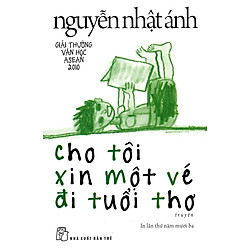 Cho Tôi Xin Một Vé Đi Tuổi Thơ (Tái Bản 2015)