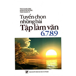 Tuyển Chọn Những Bài Tập Làm Văn 6 – 7 – 8 – 9