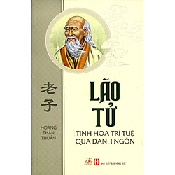 Lão Tử – Tinh Hoa Trí Tuệ Qua Danh Ngôn
