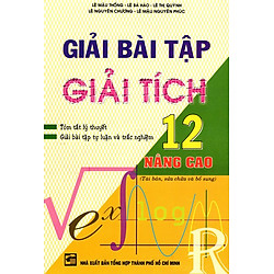 Giải Bài Tập Giải Tích Lớp 12 (Nâng Cao) (Tái Bản 2013)