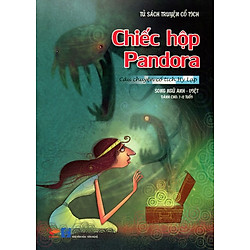Tủ Sách Truyện Cổ Tích – Chiếc Hộp Pandora (Song Ngữ Anh – Việt)
