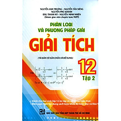 Phân Loại Và Phương Pháp Giải Giải Tích Lớp 12 (Tập 2)