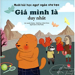 Mười Bài Học Ngọt Ngào Như Kẹo – Giá Mình Là Duy Nhất