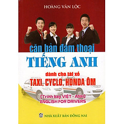 Căn Bản Đàm Thoại Tiếng Anh Dành Cho Tài Xế Taxi, Cyclo, Honda Ôm