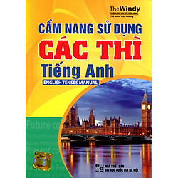 Cẩm Nang Sử Dụng Các Thì – English Tenses Manual