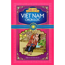 Thế Giới Truyện Cổ Tích Việt Nam Chọn Lọc