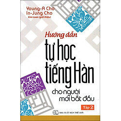 Hướng Dẫn Tự Học Tiếng Hàn Cho Người Mới Bắt Đầu (Tập 2)