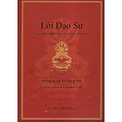 Lời Đạo Sư – Giáo Huấn Khẩu Truyền Của Đức Bổn Sư