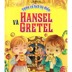 Vườn Cổ Tích Kỳ Diệu – Hansel Và Gretel