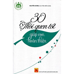 Tủ Sách Giáo Dục Trong Gia Đình – 30 Thói Quen Tốt Giúp Con Hoàn Thiện