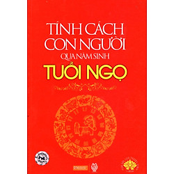 Tính Cách Con Người  Qua Năm Sinh – Tuổi Ngọ
