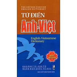 Từ Điển Anh – Việt (Khoảng 70.000 Từ Ngôn Ngữ Quốc Tế Học)