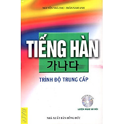 Tiếng Hàn Trình Độ Trung Cấp – Luyện Nghe Và Nói (Không Kèm Đĩa)