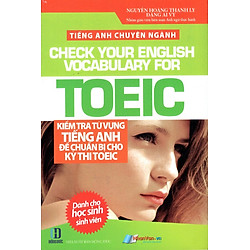 Tiếng Anh Chuyên Ngành – Kiểm Tra Từ Vựng Tiếng Anh Để Chuẩn Bị Cho Kỳ Thi TOEIC