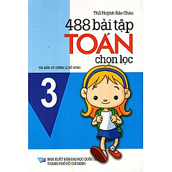 488 Bài Tập Toán Chọn Lọc Lớp 3