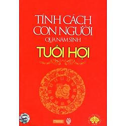 Tính Cách Con Người  Qua Năm Sinh – Tuổi Hợi