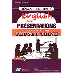 Tiếng Anh Chuyên Đề – Tiếng Anh Dùng Trong Lĩnh Vực Thuyết Trình (Kèm CD)