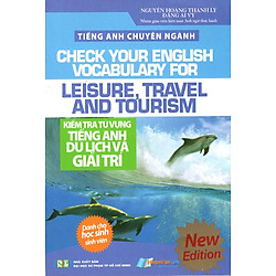Tiếng Anh Chuyên Ngành – Kiểm Tra Từ Vựng Tiếng Anh Du Lịch Và Giải Trí