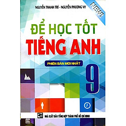 Để Học Tốt Tiếng Anh Lớp 9 (Phiên Bản Mới Nhất)