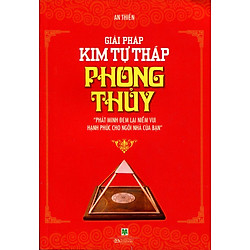 Giải Pháp Kim Tự Tháp Phong Thủy