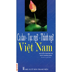 Ca Dao – Tục Ngữ – Thành Ngữ Việt Nam