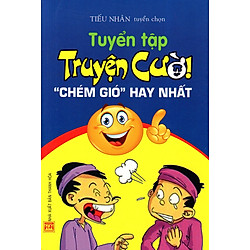 Tuyển Tập Truyện Cười “Chém Gió” Hay Nhất