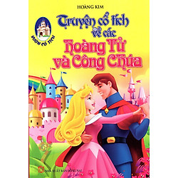 Vườn Cổ Tích – Truyện Cổ Tích Về Các Hoàng Tử Và Công Chúa