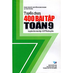 Tuyển Chọn 400 Bài Tập Toán Lớp 9