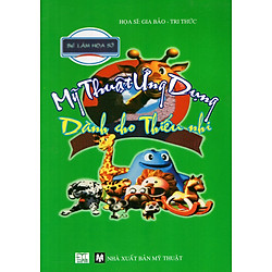 Mỹ Thuật Ứng Dụng Dành Cho Thiếu Nhi (Xanh Lá)