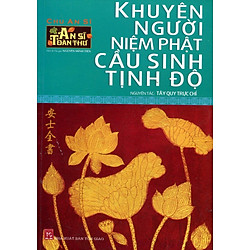 An Sĩ Toàn Thư – Khuyên Người Niệm Phật Cầu Sinh Tịnh Độ