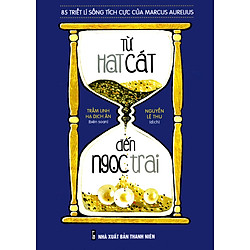 Từ Hạt Cát  Đến Ngọc Trai – 85 Triết Lí Sống Tích Cực Của Marcus Aurelius