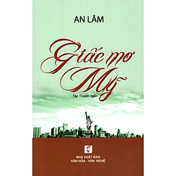 Giấc Mơ Mỹ (Tập Truyện Ngắn)