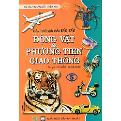 Bộ Sách Nhận Biết Thiếu Nhi: Động Vật & Phương Tiện Giao Thông (Tập 5)