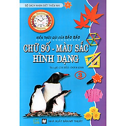 Bộ Sách Nhận Biết Thiếu Nhi: Chữ Số – Màu Sắc – Hình Dạng (Tập 3)