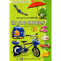 Bộ Sách Nhận Biết Thiếu Nhi: Vật Dùng Sinh Hoạt (Tập 1)