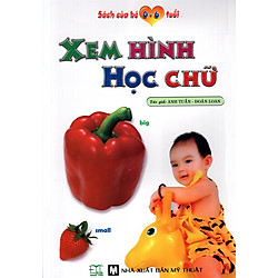 Sách Của Bé 0 – 6 Tuổi: Xem Hình Học Chữ