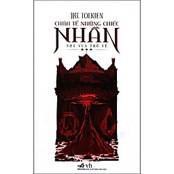 Chúa Tể Những Chiếc Nhẫn – Nhà Vua Trở Về (Tái Bản 2015)