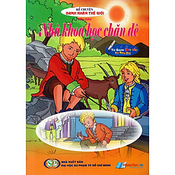 Kể Chuyện Danh Nhân Thế Giới – Nhà Khoa Học Chăn Dê