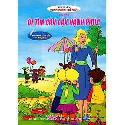 Kể Chuyện Danh Nhân Thế Giới – Đi Tìm Cây Gậy Hạnh Phúc