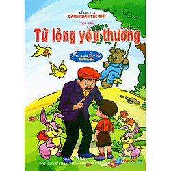 Kể Chuyện Danh Nhân Thế Giới – Từ Lòng Yêu Thương