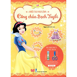 Khéo Tay Hay Làm – Công Chúa Bạch Tuyết