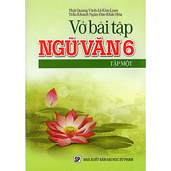 Vở Bài Tập Ngữ Văn Lớp 6 (Tập Một)
