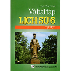Vở Bài Tập Lịch Sử Lớp 6 (Tập Một)