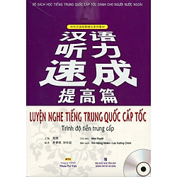 Luyện Nghe Tiếng Trung Quốc Cấp Tốc (Trình Độ Tiền Trung Cấp) – Kèm CD