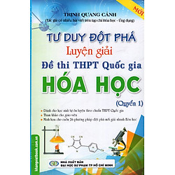 Tư Duy Đột Phá – Luyện Giải Đề Thi THPT Quốc Gia Hóa Học (Quyển 1)